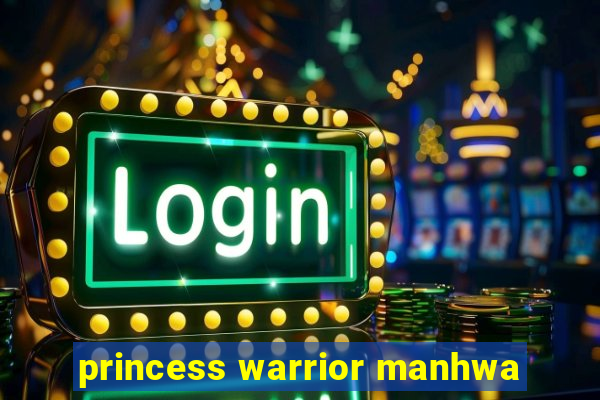 princess warrior manhwa